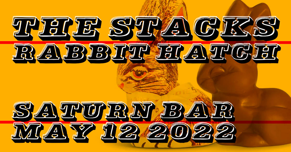 The Stacks and Rabbit Hatch play the Saturn Bar.